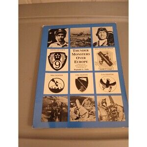 Thunder Monsters over Europe : A History of the 405th Fighter Group in WWII
